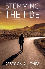 Stemming the Tide by Rebecca K. Jones