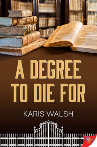 A Degree To Die For by Karis Walsh