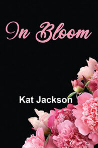 In Bloom by Kat Jackson