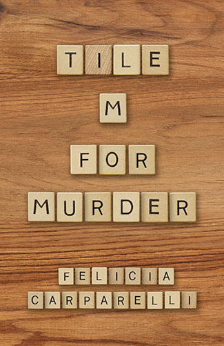 Tile M for Murder by Felicia Carparelli