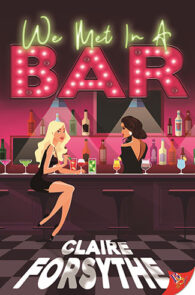 We Met in a Bar by Claire Forsythe