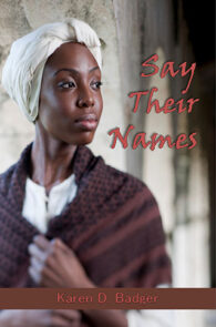 Say Their Names by Karen D. Badger