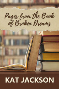 Pages from Book Broken Dreams by Kat Jackson
