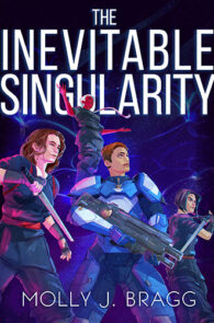 The Inevitable Singularity by Molly J. Bragg