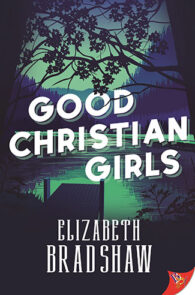 Good Christian Girls by Elizabeth Bradshaw