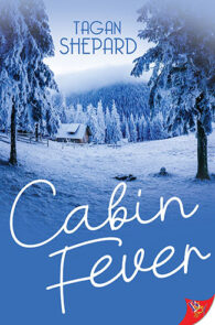 Cabin Fever by Tagan Shepard