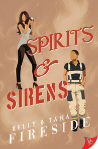 Spirits & Sirens by Kelly & Tana Fireside