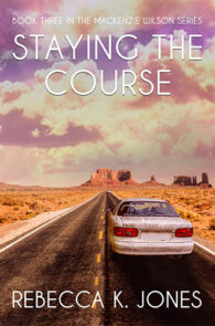 Staying the Course by Rebecca K. Jones